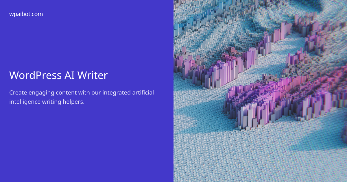 We help you create content in WordPress | wpaibot - WordPress AI Writer